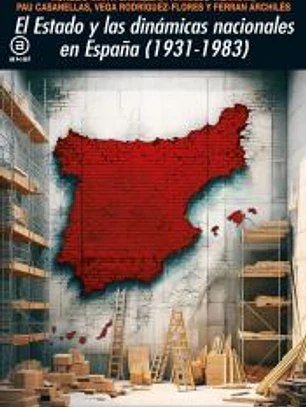 El Estado y las dinámicas nacionales en España (1931-1983)