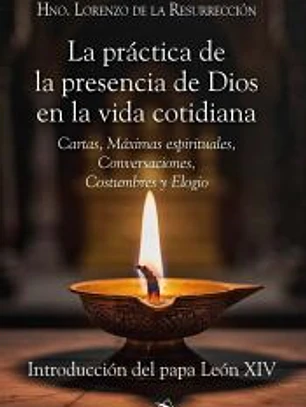 La práctica de la presencia de Dios en la vida cotidiana