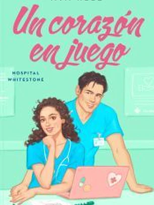 Un corazón en juego (Serie Hospital Whitestone 2)