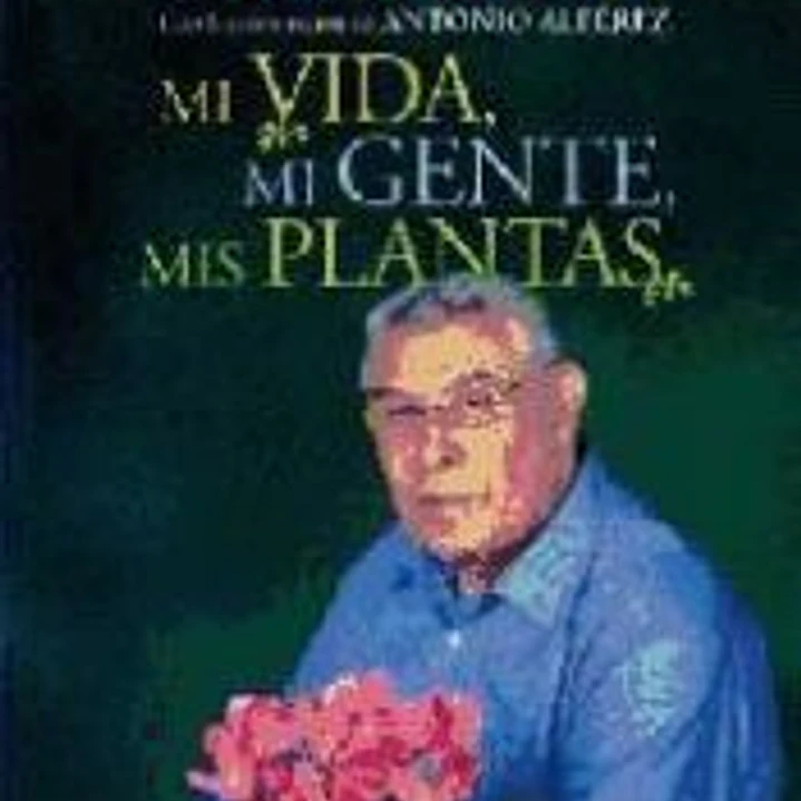 Mi vida, mi gente, mis plantas 1