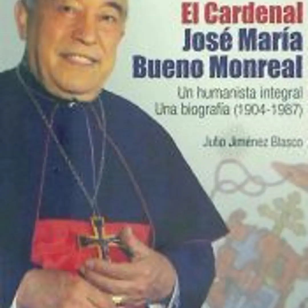 El Cardenal José María Bueno Monreal.: Un humanista integral. Una biografía (1904-1987) 1