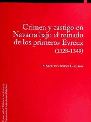 Crimen y castigo en Navarra bajo el reinado de los primeros Evreux (1328-1349)