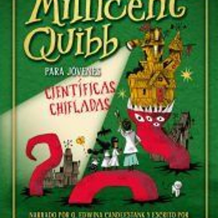 La Escuela de Etiqueta Millicent Quibb para Jóvenes Científicas Chifladas 1