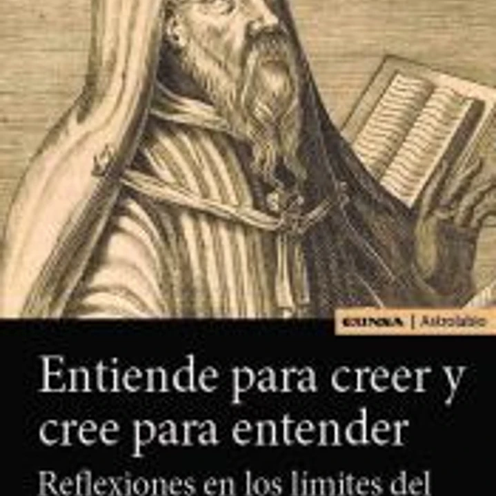 Entiende para creer y cree para entender:reflexiones 1
