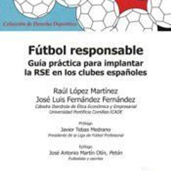 Fútbol responsable: Guía práctica para implantar la Responsabilidad Social Empresarial en los clubes españoles 1