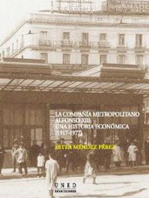 La compañía metropolitana Alfonso XII : una historia económica (1917-1977)