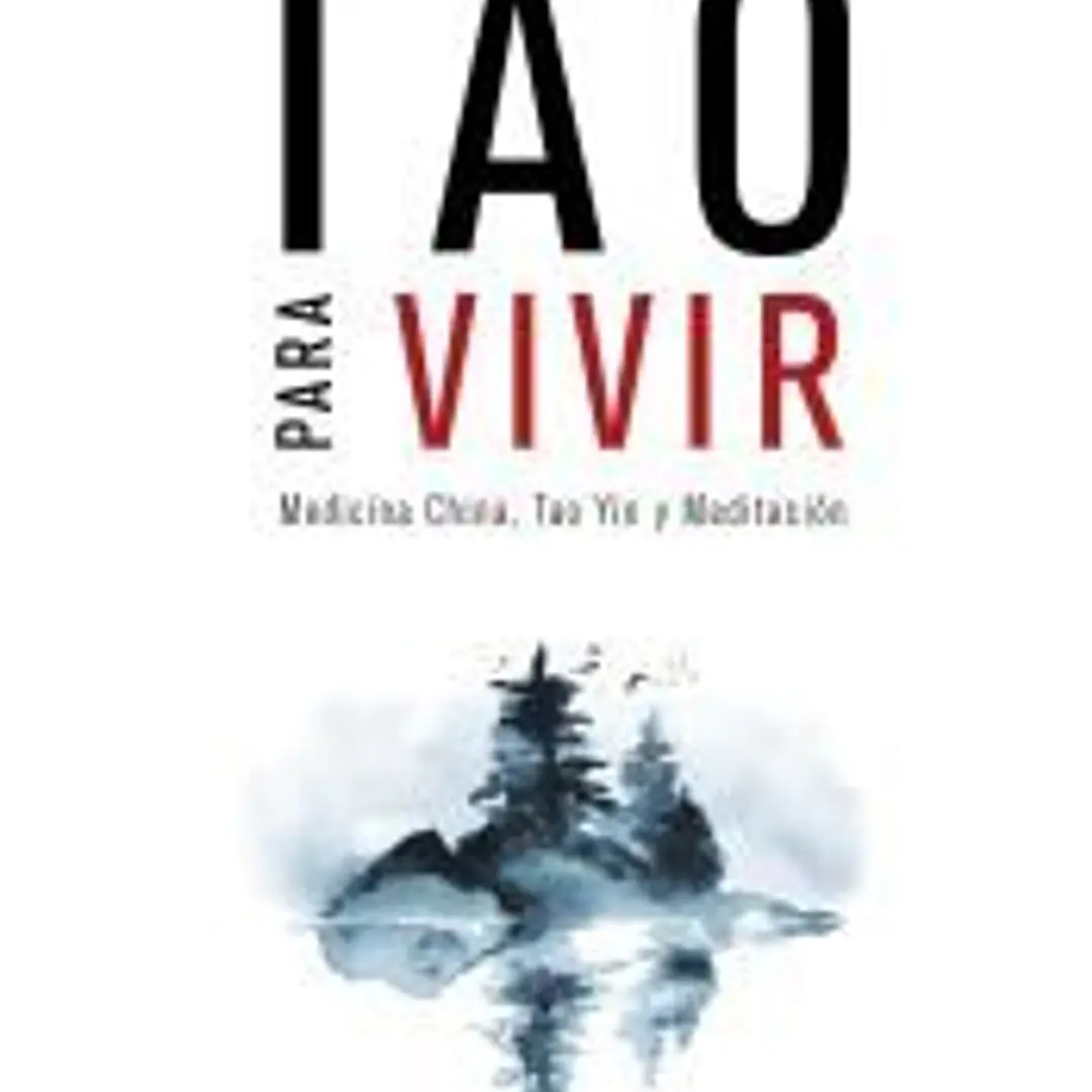 Tao para vivir. Medicina China, Tao Yin y Meditación 1