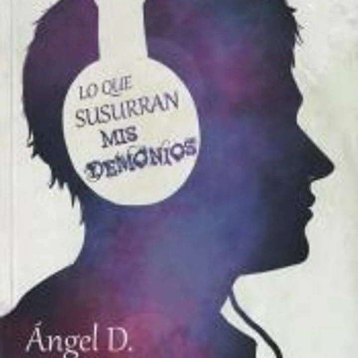 Lo que susurran mis demonios 1