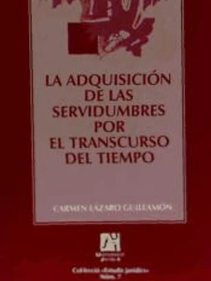 La adquisición de las servidumbres por el transcurso del tiempo