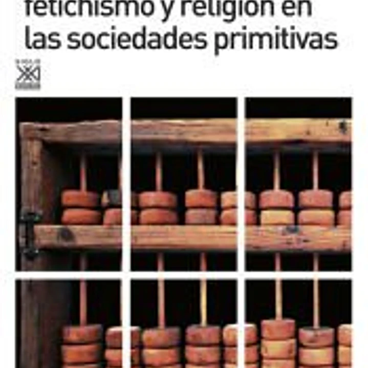 Economía, fetichismo y religión en las sociedades primitivas 1