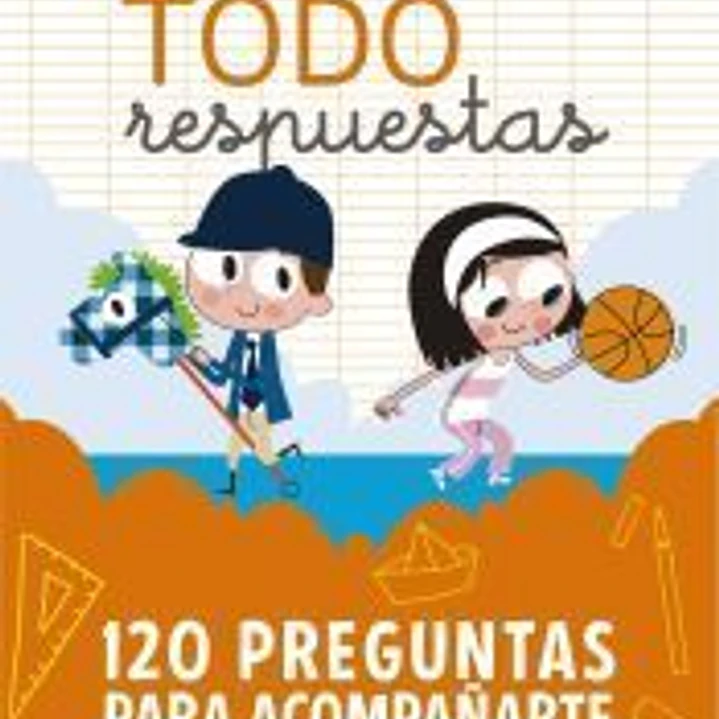 Todo respuestas. 120 preguntas para acompañarte durante el curso 1