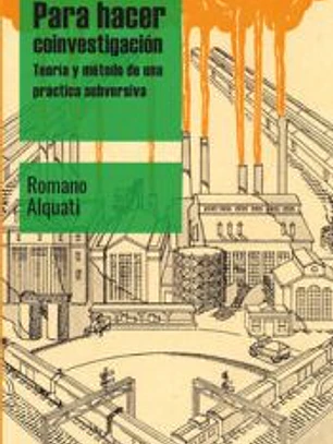 Para hacer coinvestigación.: Teoría y método de una práctica subversiva