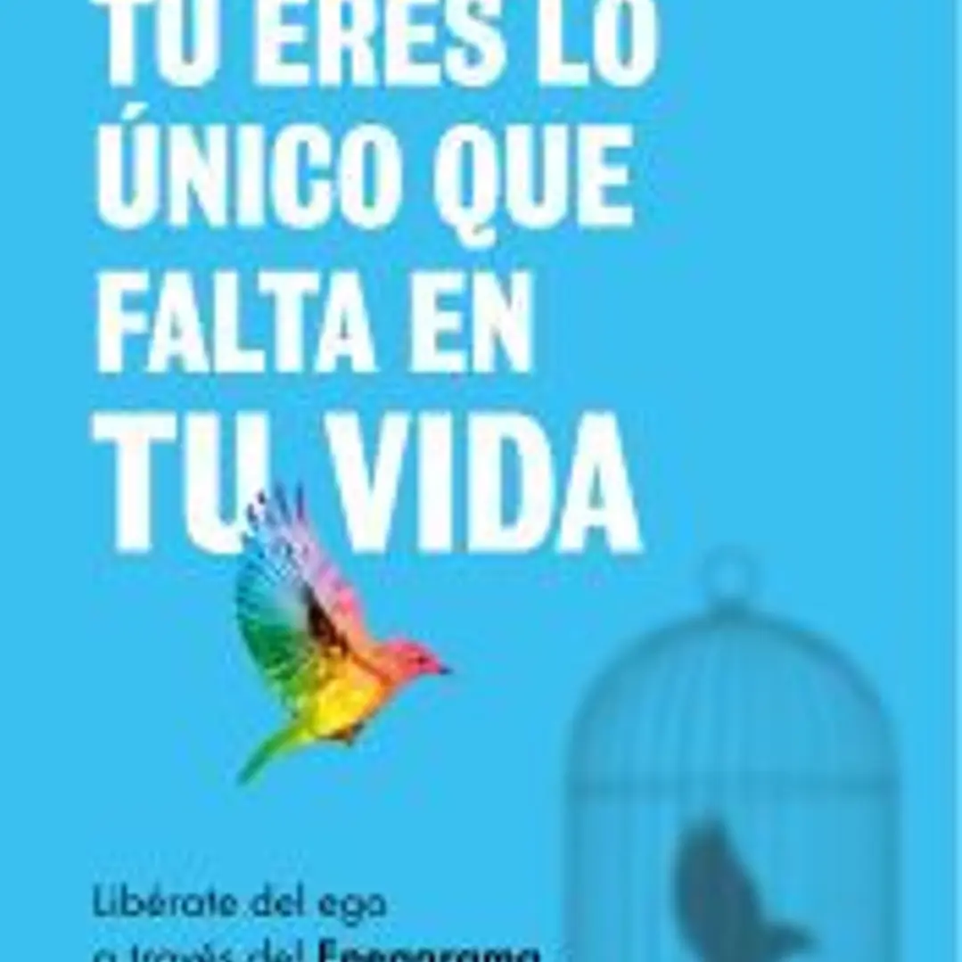 Tú eres lo único que falta en tu vida. Libérate del ego a través del Eneagrama 1