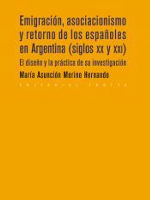 Emigración, asociacionismo y retorno de los españoles en Argentina (siglos XX y XXI): El diseño y la práctica de su investigación