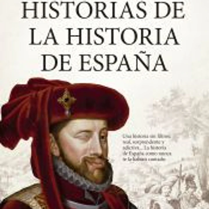 Historias de la historia de España 1