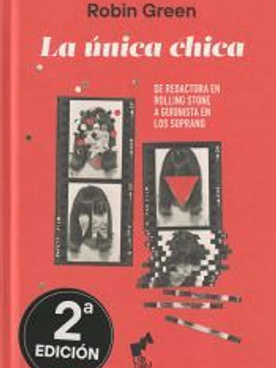 LA ÚNICA CHICA: Mi vida en la redacción de Rolling Stone