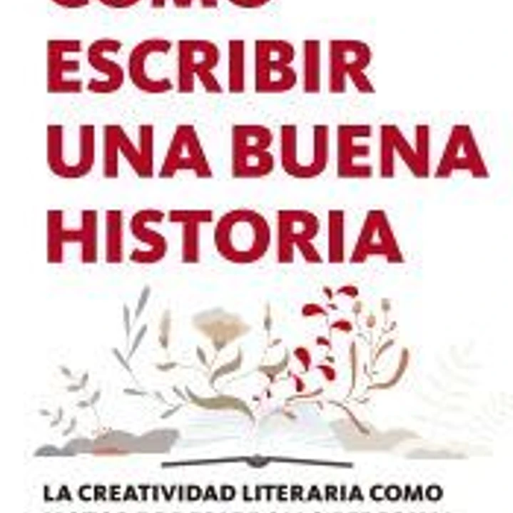 C?MO ESCRIBIR UNA BUENA HISTORIA 1