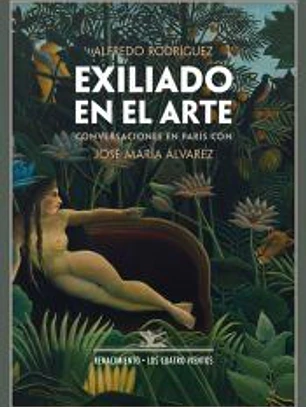 Exiliado en el arte: conversaciones en París con José María Álvarez