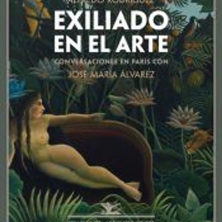 Exiliado en el arte: conversaciones en París con José María Álvarez 1