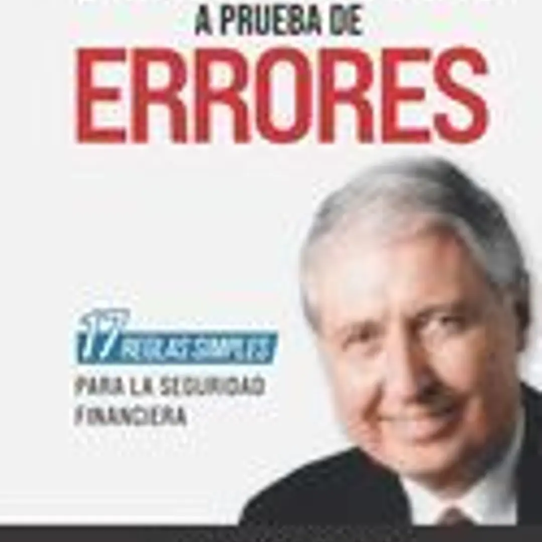 La Inversión a Prueba de Errores: 17 reglas simples para la seguridad financiera 1