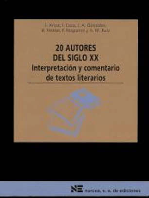VEINTE AUTORES DEL SIGLO XX. Interpretación y comentario de textos literarios