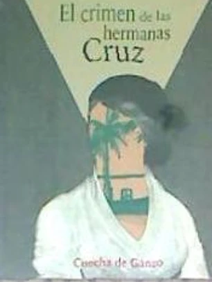 EL CRIMEN DE LAS HERMANAS CRUZ