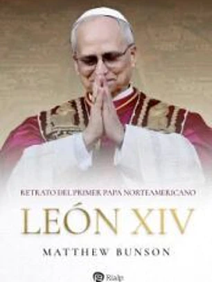 León XIV: Retrato del primer papa norteamericano