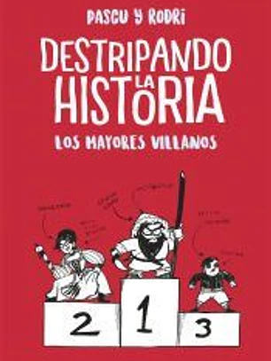 Los mayores villanos (Destripando la historia)