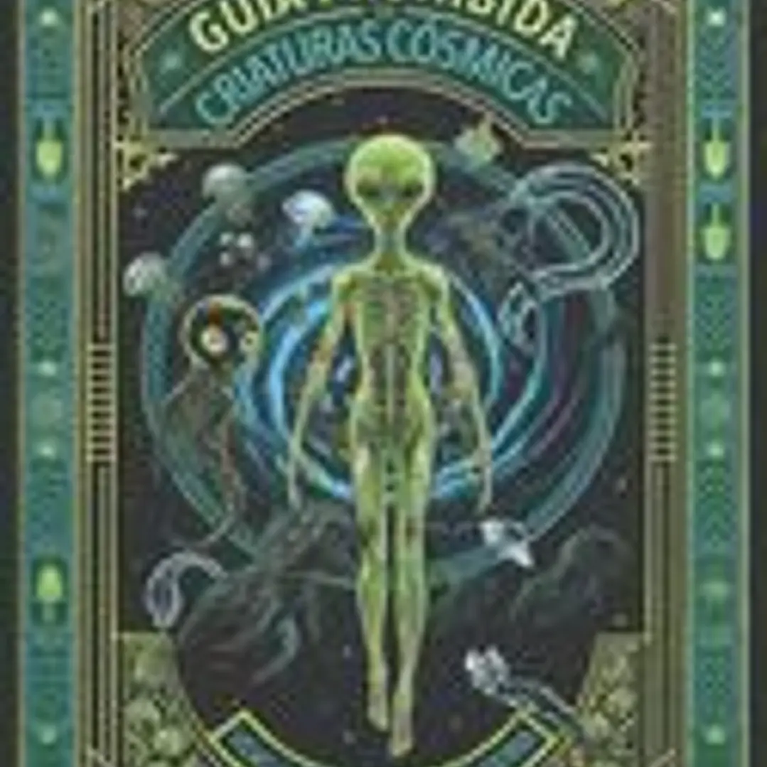 Guía Prohibida de Criaturas Cósmicas - Vidas Que Jamás Verás En La Tierra: El Archivo Secreto A-387: La verdad del bestiario alienígena que te han ocu 1