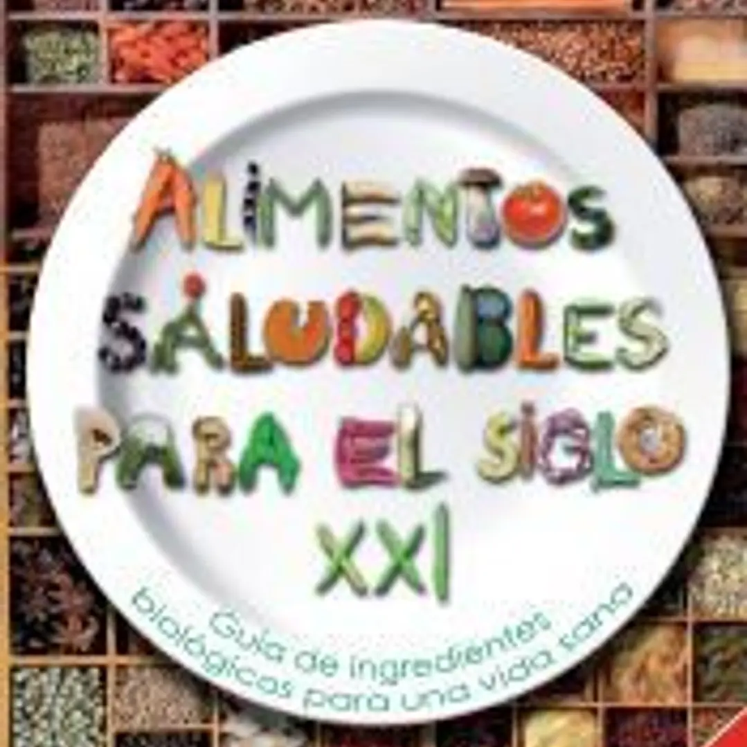 ALIMENTOS SALUDABLES PARA EL SIGLO XXI 1
