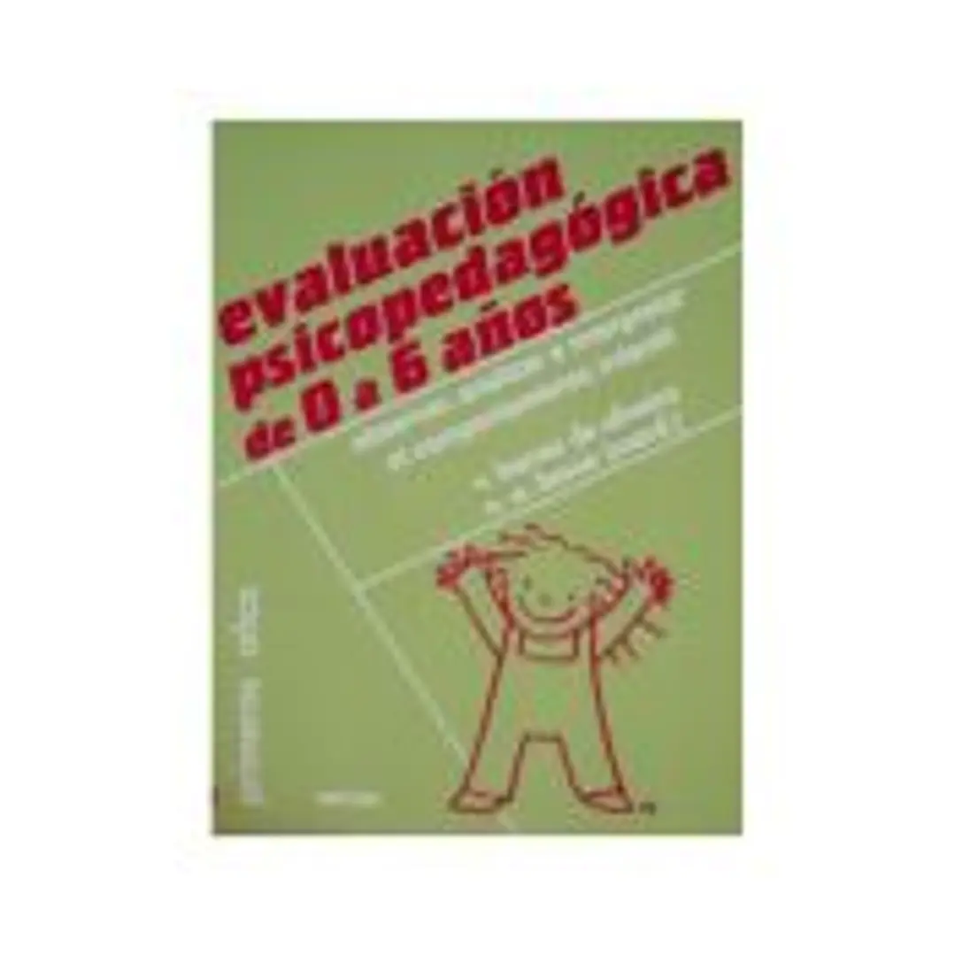 EVALUACIÓN PSICOPEDAGÓGICA DE 0 A 6 AÑOS. Observar, analizar e interpretar el comportamiento infantil 1