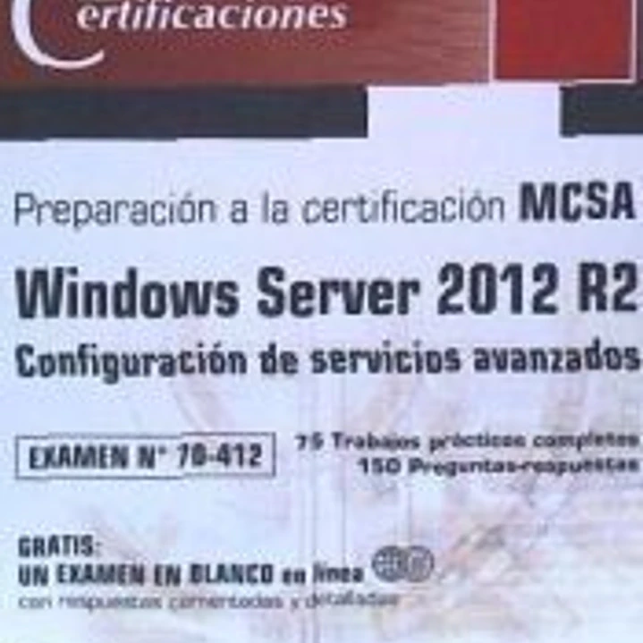 Windows Server 2012 R2 - Configuración de servicios avanzados Preparación para la certificación MCSA - Examen 70-412 1
