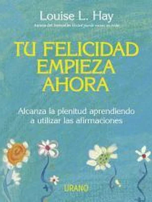 Tu felicidad empieza ahora