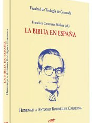 La Biblia en España. Homenaje a Antonio Rodríguez Carmona