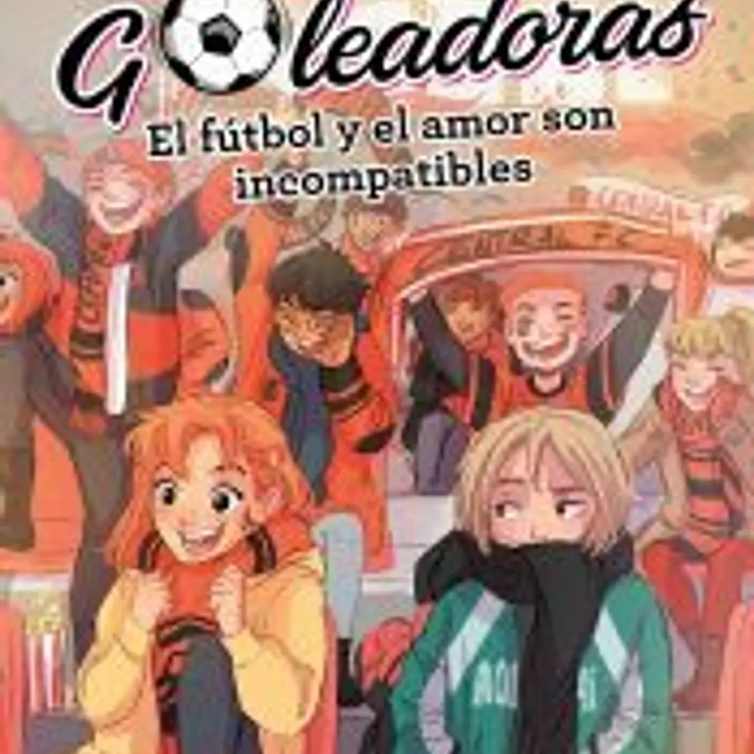 Sara y las Goleadoras 4: El fútbol y el amor son incompatibles 1