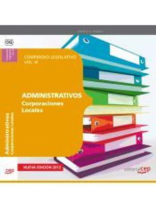 Compendio Legislativo Administrativos de Corporaciones Locales Vol. III.