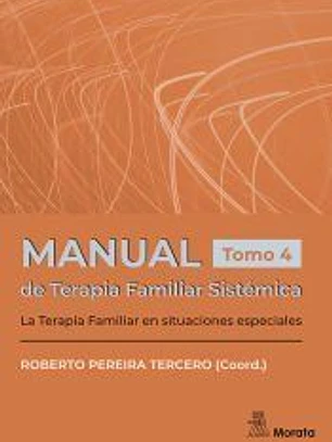 Manual de Terapia Famliar Sistémica. La Terapia Familiar en situaciones especiales. Tomo 4