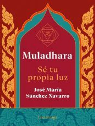 Muladhara. Se tu propia luz