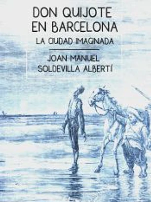 Don Quijote en Barcelona : La ciudad imaginada