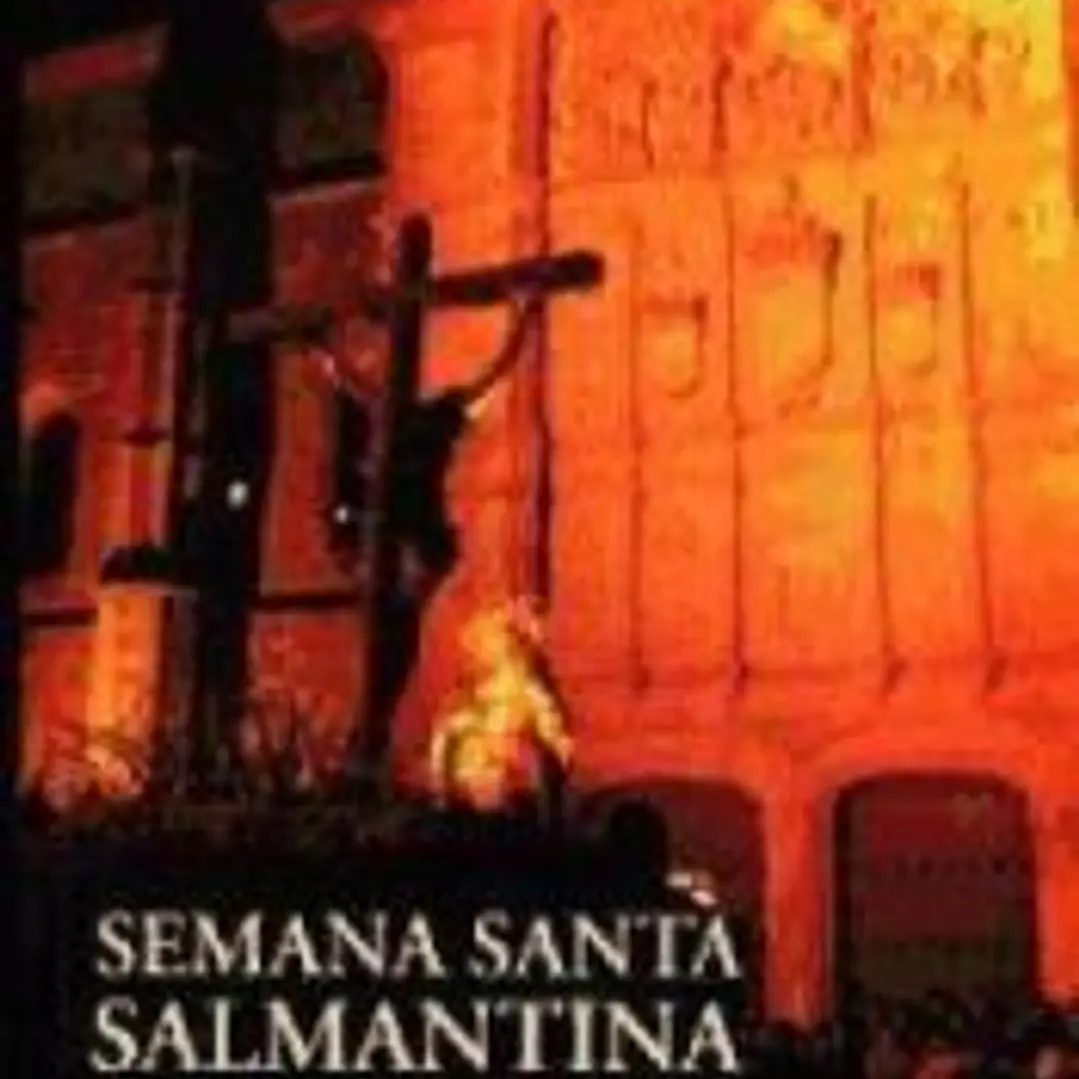 Semana Santa Salmantina. Historia y guía ilustrada 1