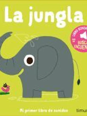 La jungla. Mi primer libro de sonidos