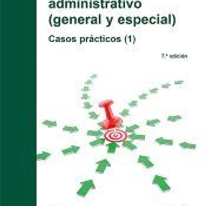 Derecho administrativo (general y especial). Casos prácticos (1) 1