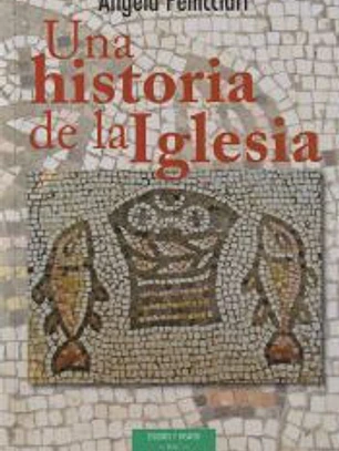 Una historia de la Iglesia. Papas y santos, emperadores y reyes, gnosis y persecución