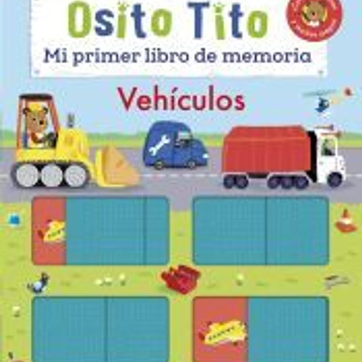 Osito Tito. Mi primer libro de memoria. Vehículos 1