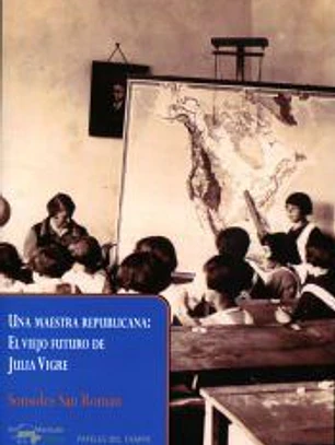 Una maestra republicana. El viejo futuro de Julia Vigre