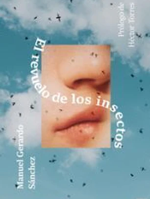 El revuelo de los insectos.