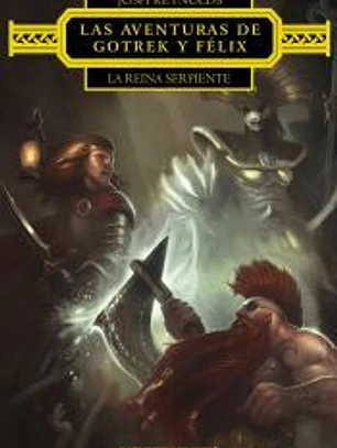Las aventuras de Gotrek y Félix: La Reina Serpiente