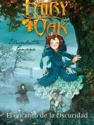 Fairy Oak 2. El encanto de la Oscuridad