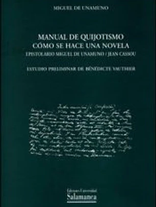 Manual de quijotismo ; Cómo se hace una novela . Epistolario Miguel de Unamuno / Jean Cassou