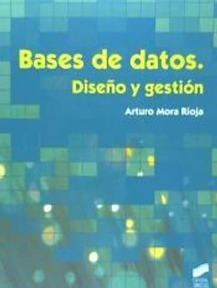 Bases de datos: Diseño y gestión